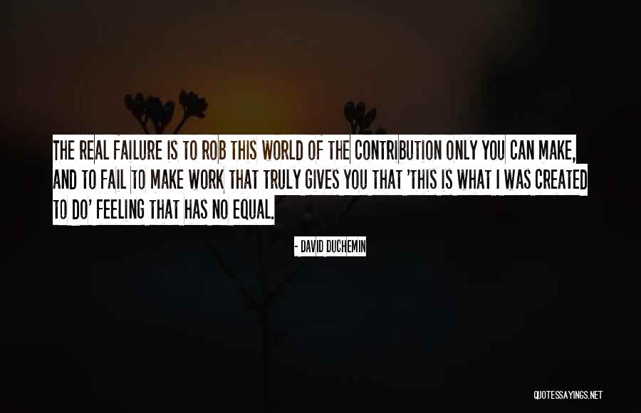 Life Contribution Quotes By David DuChemin Life Contribution Quotes By David DuChemin