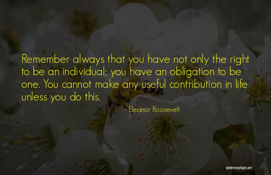 Life Contribution Quotes By Eleanor Roosevelt Life Contribution Quotes By Eleanor Roosevelt