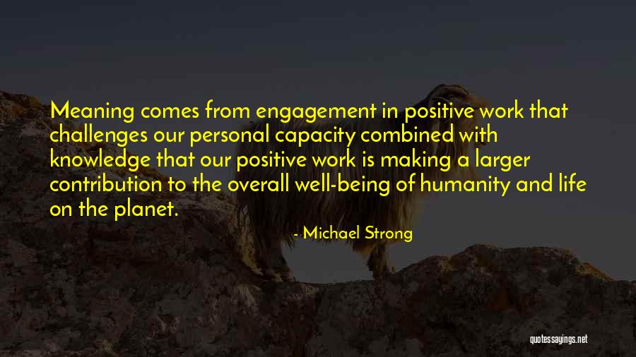 Life Contribution Quotes By Michael Strong Life Contribution Quotes By Michael Strong