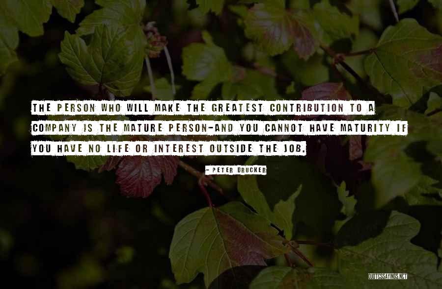 Life Contribution Quotes By Peter Drucker Life Contribution Quotes By Peter Drucker