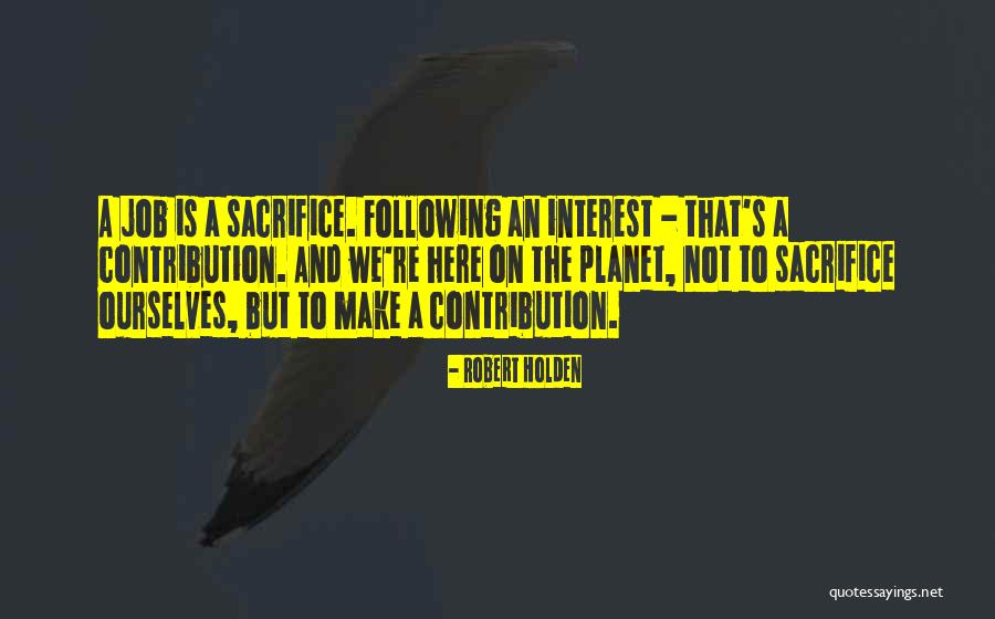 Life Contribution Quotes By Robert Holden Life Contribution Quotes By Robert Holden