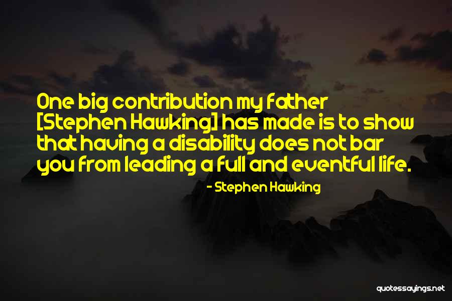 Life Contribution Quotes By Stephen Hawking Life Contribution Quotes By Stephen Hawking