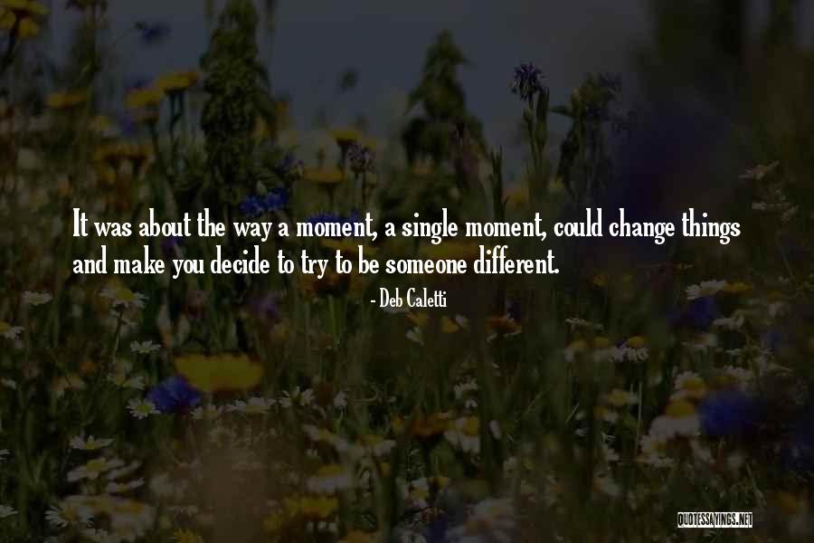 Life Could Be Different Quotes By Deb Caletti Life Could Be Different Quotes By Deb Caletti