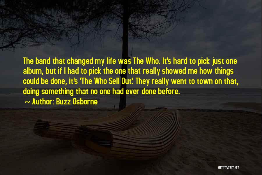Life Could Be Hard Quotes By Buzz Osborne