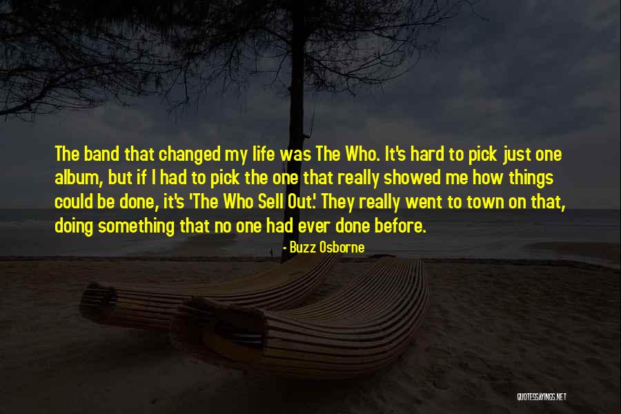 Life Could Be Hard Quotes By Buzz Osborne