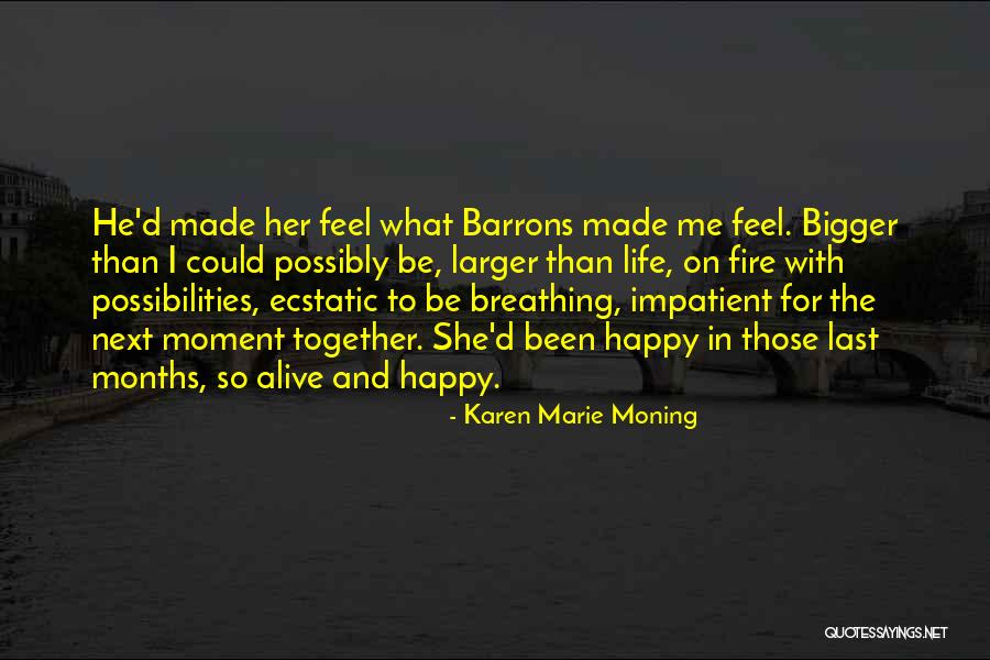 Life Could Be Quotes By Karen Marie Moning