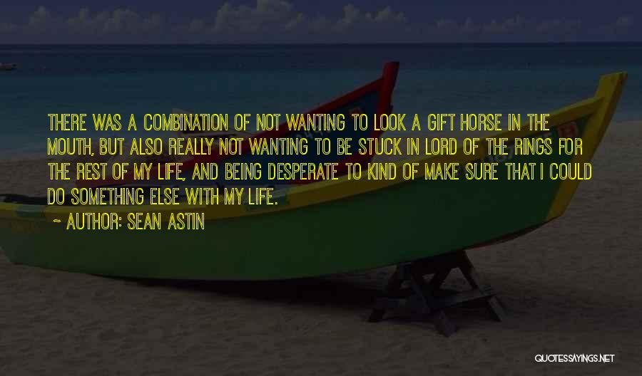 Life Could Be Quotes By Sean Astin