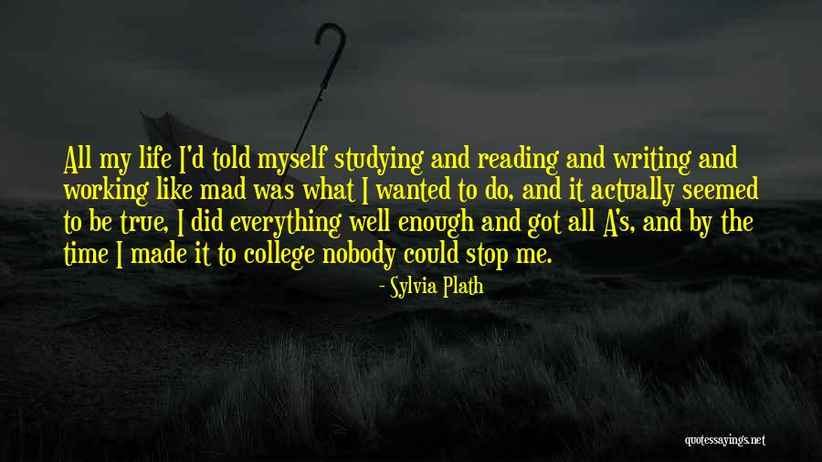 Life Could Be Quotes By Sylvia Plath