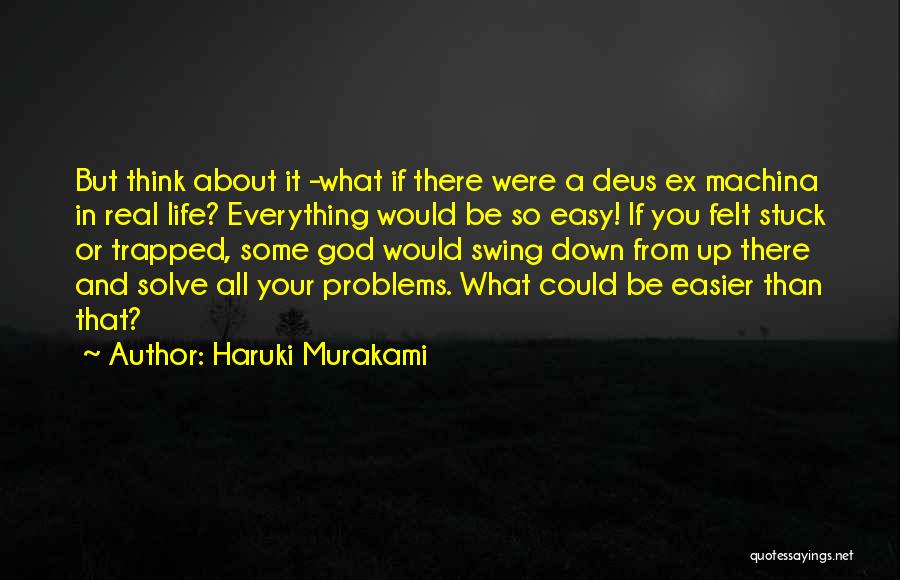 Life Could Be So Easy Quotes By Haruki Murakami