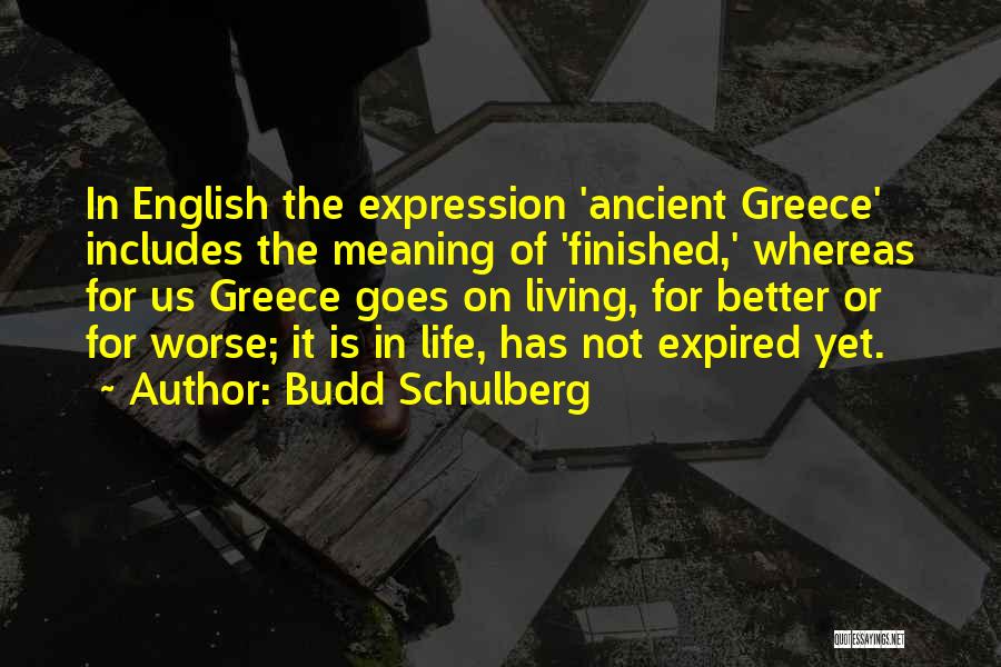 Life Could Be So Much Worse Quotes By Budd Schulberg