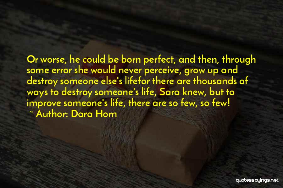 Life Could Be Worse Quotes By Dara Horn