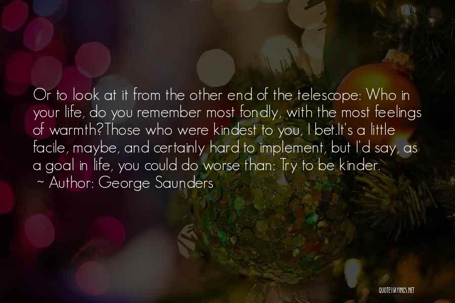 Life Could Be Worse Quotes By George Saunders