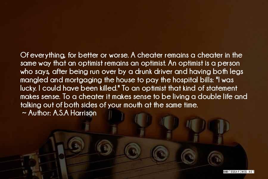 Life Could Have Been Better Quotes By A.S.A Harrison