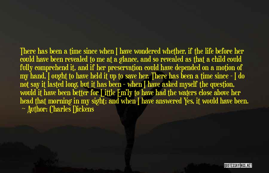 Life Could Have Been Better Quotes By Charles Dickens
