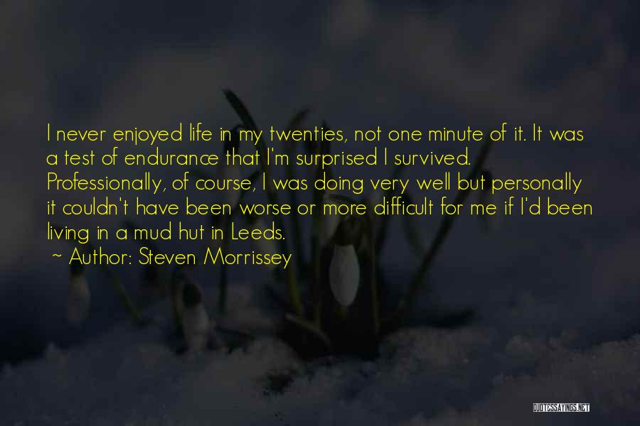 Life Couldn't Get Any Worse Quotes By Steven Morrissey