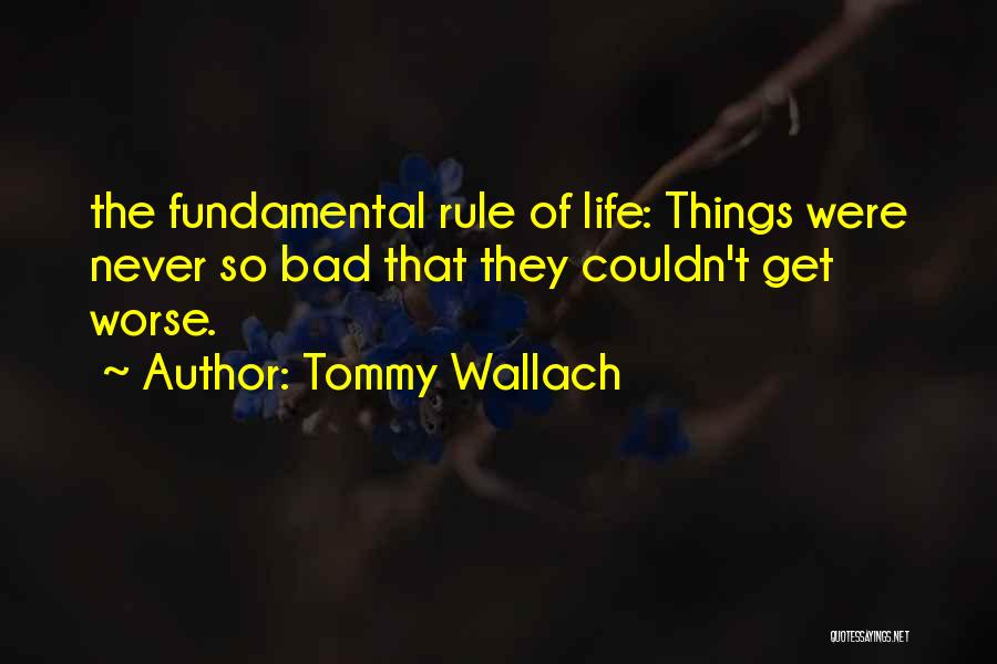 Life Couldn't Get Any Worse Quotes By Tommy Wallach