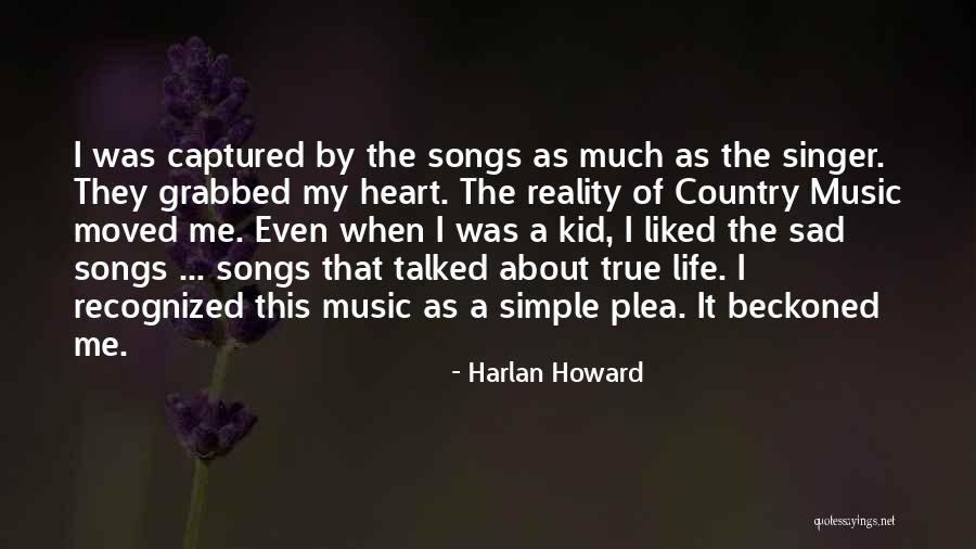 Life Country Songs Quotes By Harlan Howard