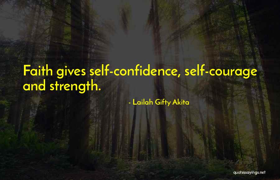 Life Courage Strength Quotes By Lailah Gifty Akita