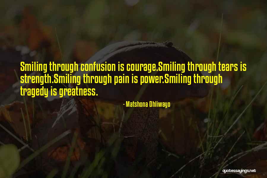 Life Courage Strength Quotes By Matshona Dhliwayo