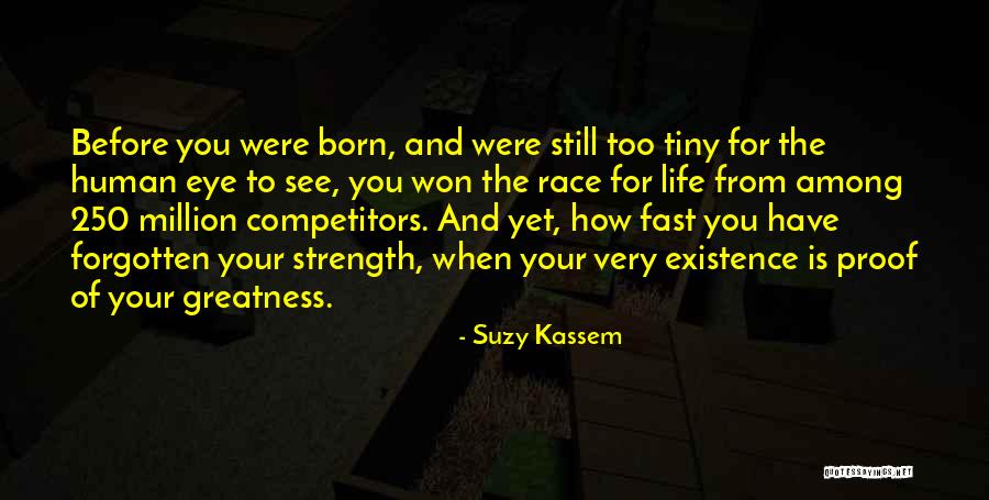 Life Courage Strength Quotes By Suzy Kassem