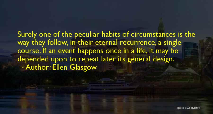 Life Course Quotes By Ellen Glasgow