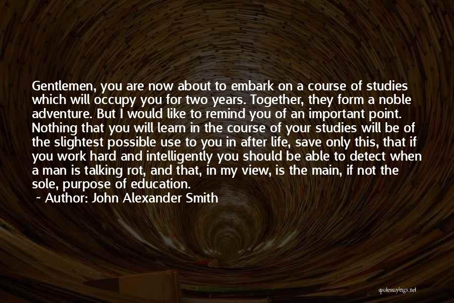 Life Course Quotes By John Alexander Smith