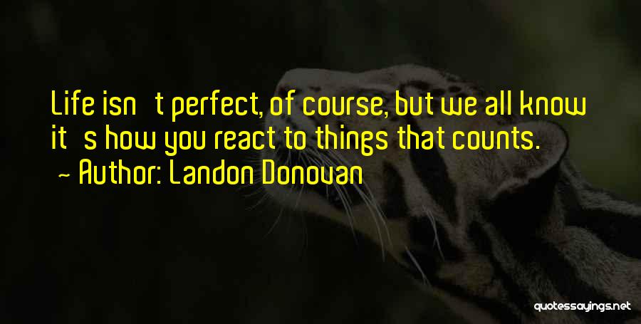 Life Course Quotes By Landon Donovan