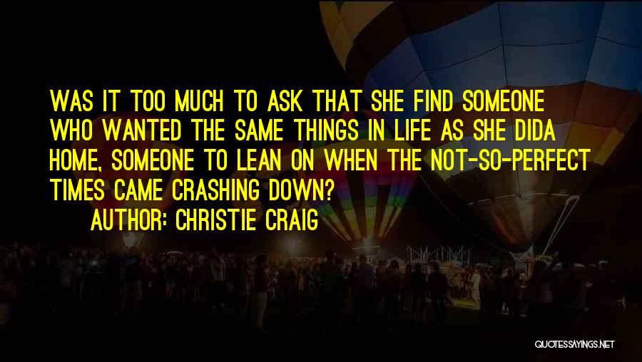 Life Crashing Down On You Quotes By Christie Craig