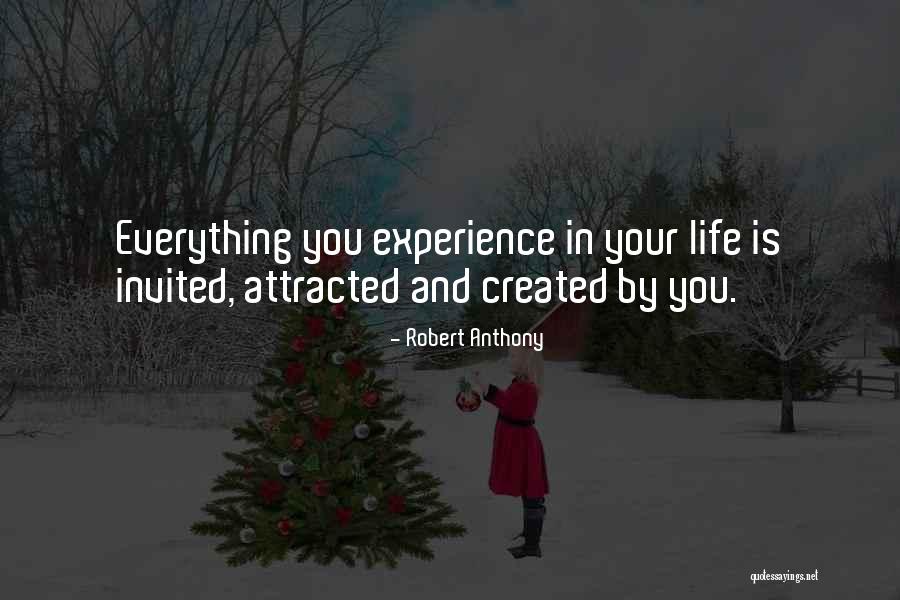 Life Created Quotes By Robert Anthony Life Created Quotes By Robert Anthony