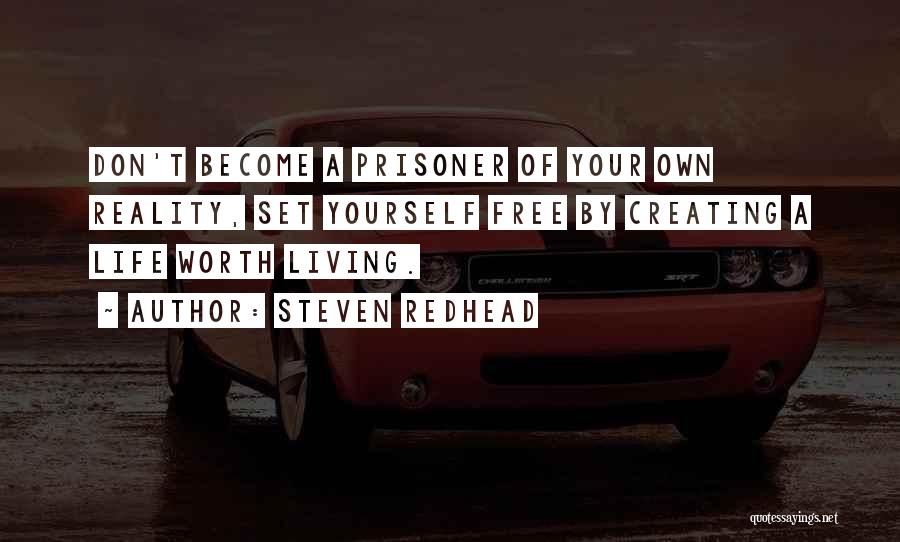 Life Creating Yourself Quotes By Steven Redhead