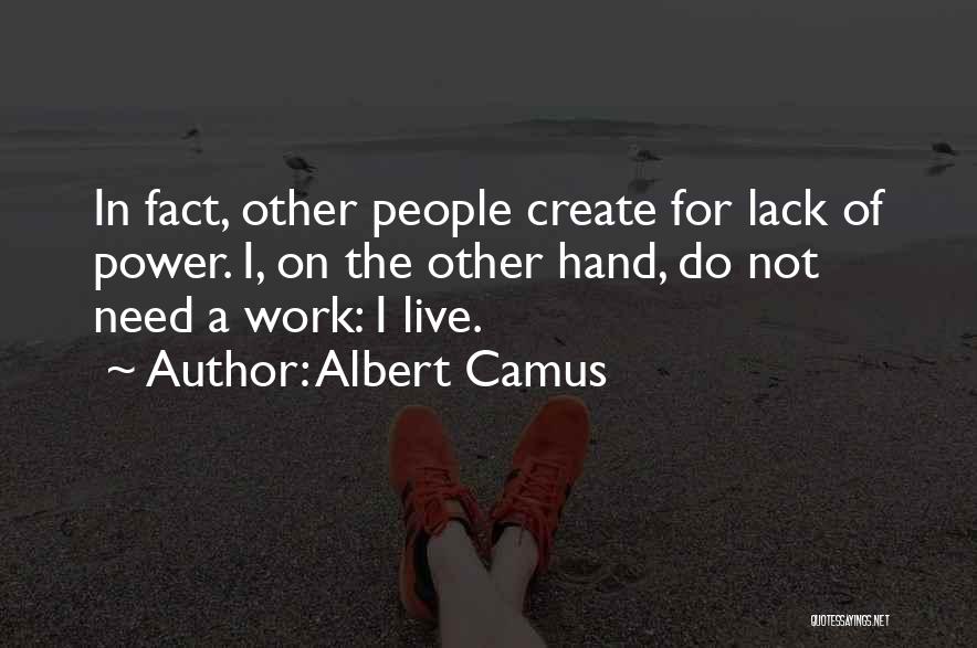 Life Creativity Quotes By Albert Camus