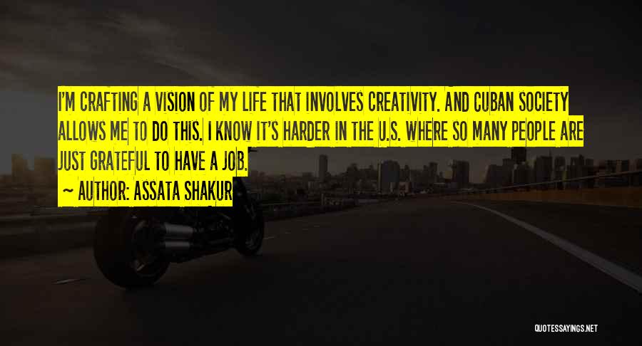 Life Creativity Quotes By Assata Shakur