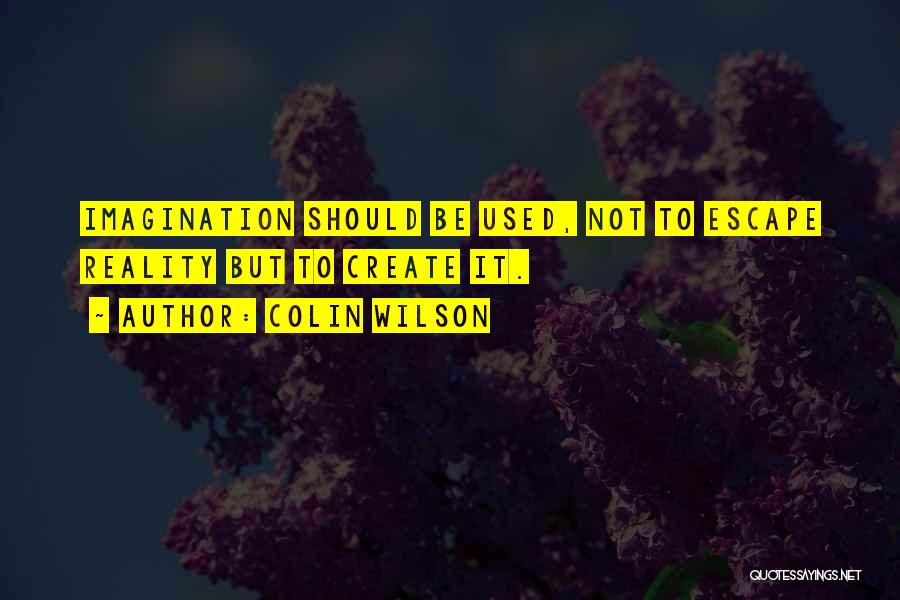 Life Creativity Quotes By Colin Wilson