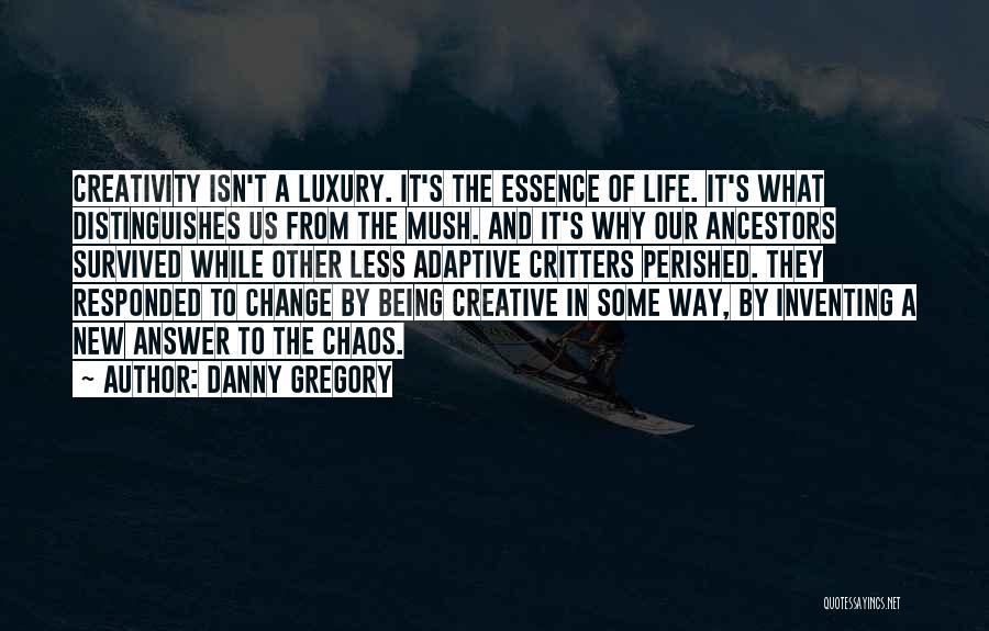 Life Creativity Quotes By Danny Gregory