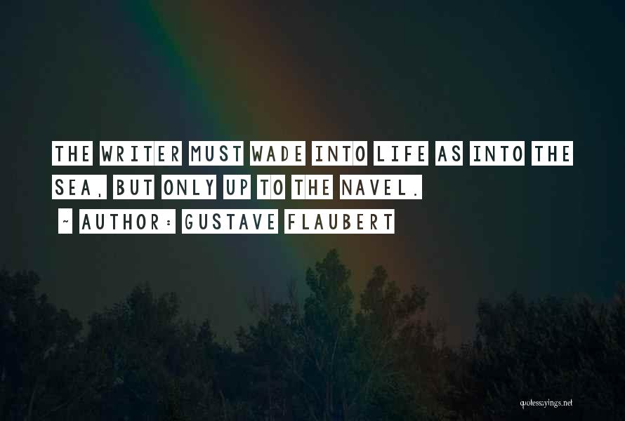 Life Creativity Quotes By Gustave Flaubert