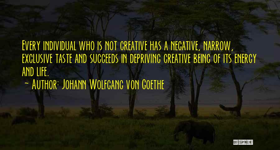 Life Creativity Quotes By Johann Wolfgang Von Goethe