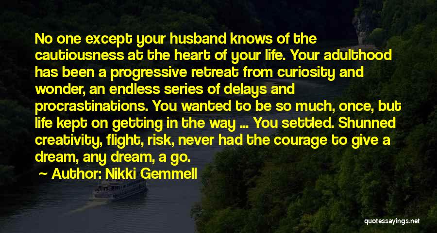 Life Creativity Quotes By Nikki Gemmell