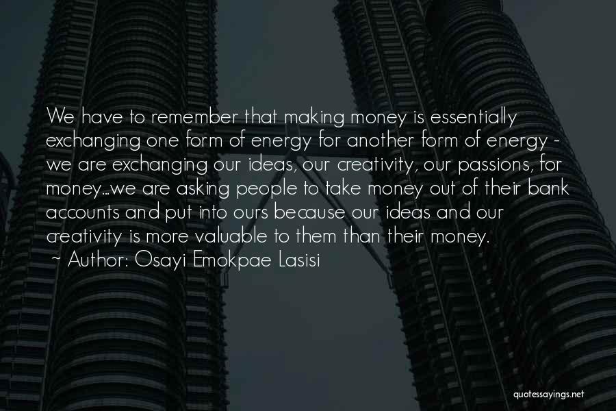 Life Creativity Quotes By Osayi Emokpae Lasisi