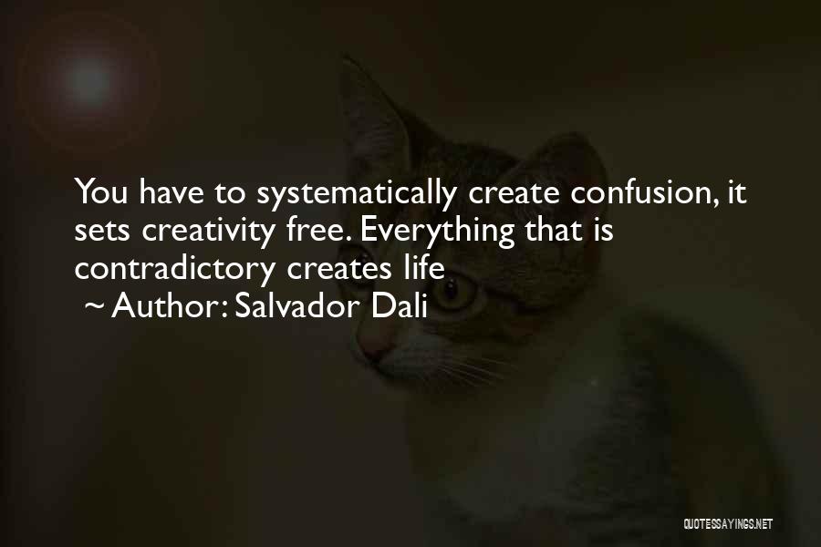 Life Creativity Quotes By Salvador Dali