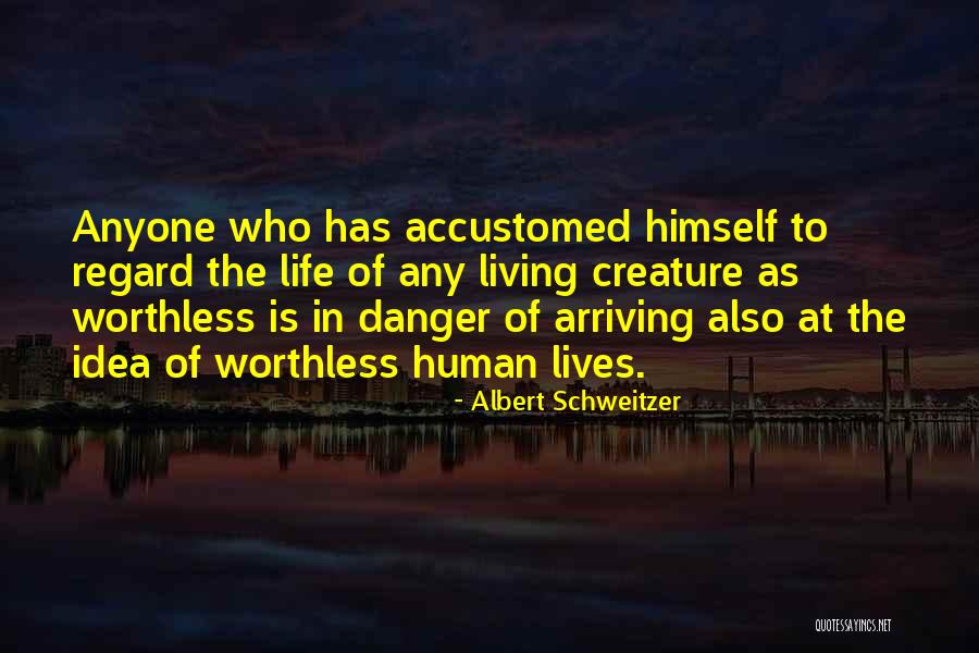 Life Creature Quotes By Albert Schweitzer Life Creature Quotes By Albert Schweitzer