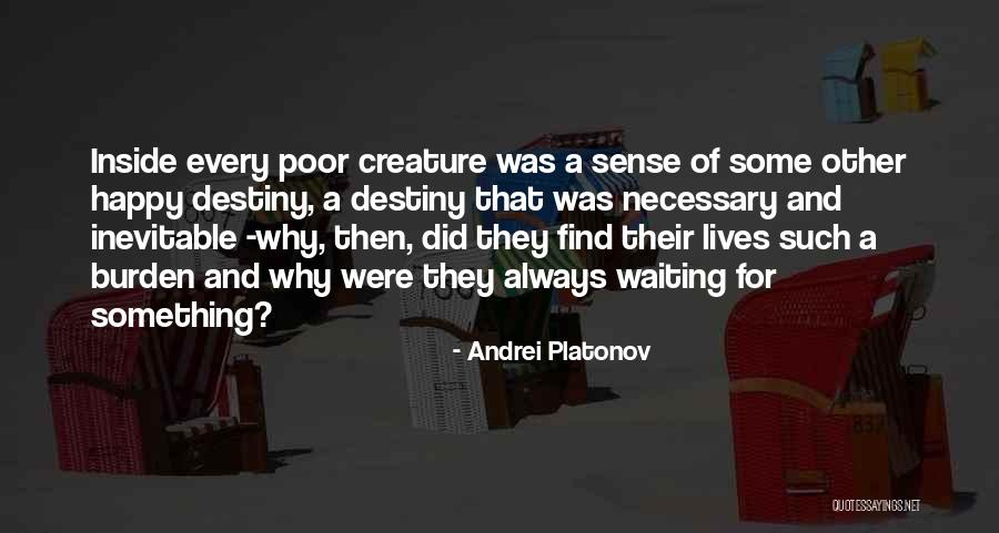 Life Creature Quotes By Andrei Platonov Life Creature Quotes By Andrei Platonov