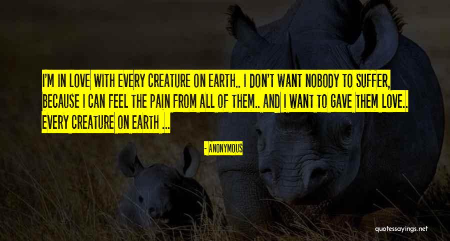 Life Creature Quotes By Anonymous Life Creature Quotes By Anonymous