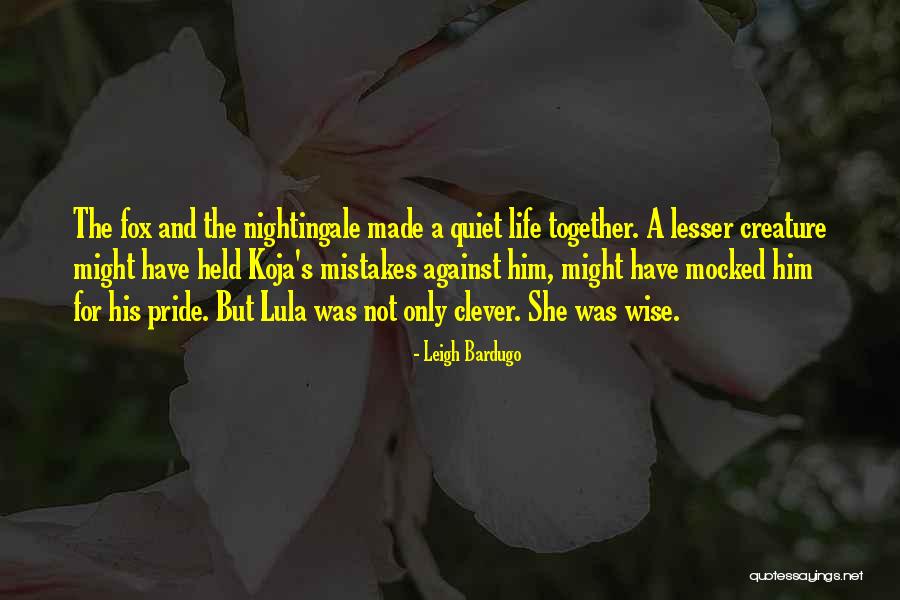 Life Creature Quotes By Leigh Bardugo Life Creature Quotes By Leigh Bardugo