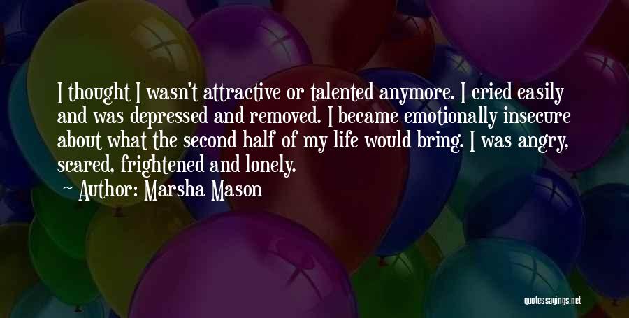 Life Cried Quotes By Marsha Mason