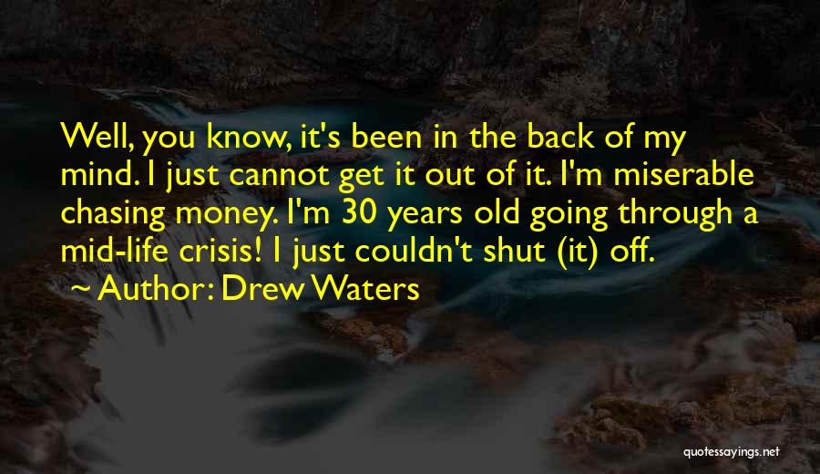 Life Crisis Quotes By Drew Waters