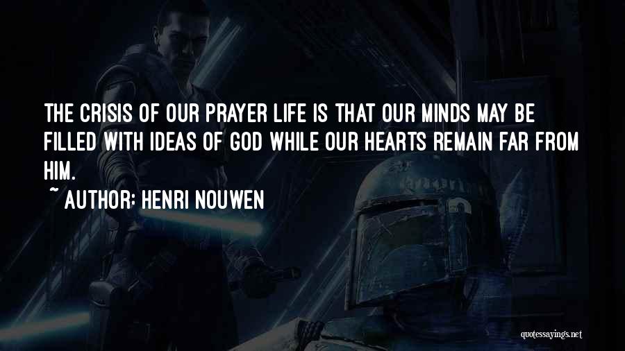 Life Crisis Quotes By Henri Nouwen
