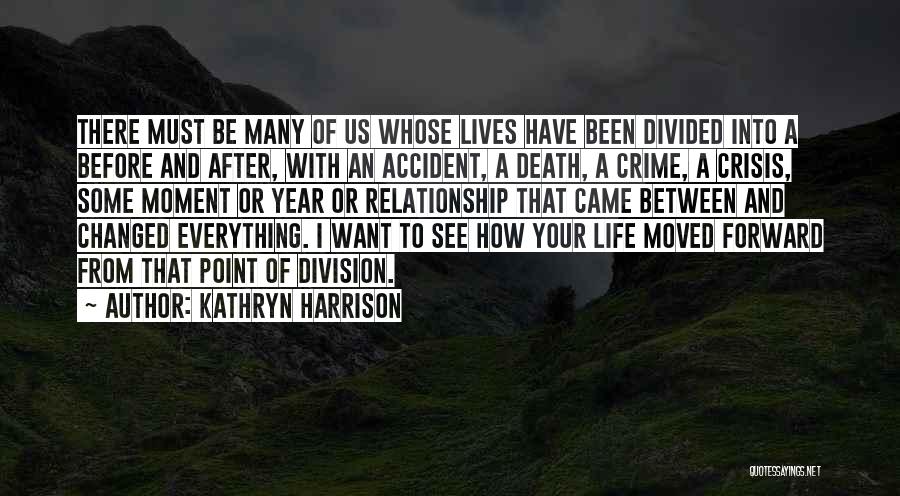 Life Crisis Quotes By Kathryn Harrison