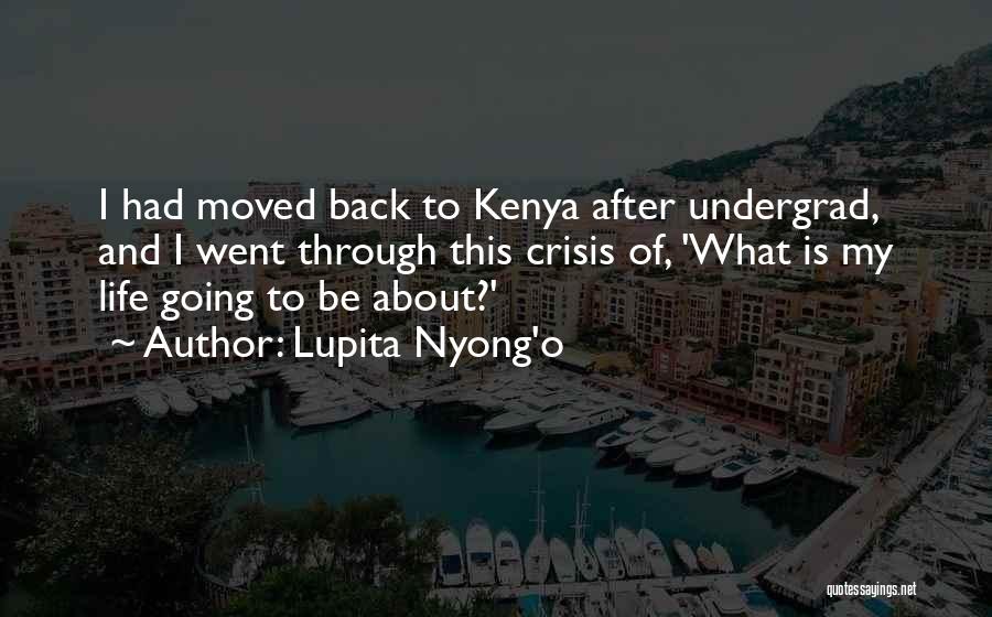 Life Crisis Quotes By Lupita Nyong'o