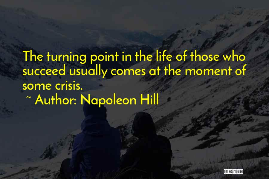 Life Crisis Quotes By Napoleon Hill