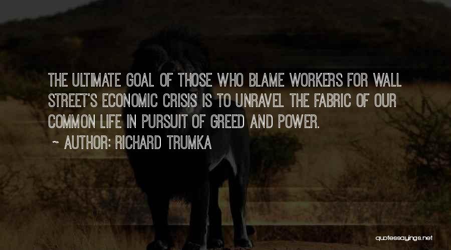 Life Crisis Quotes By Richard Trumka